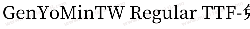 GenYoMinTW Regular TTF字体转换